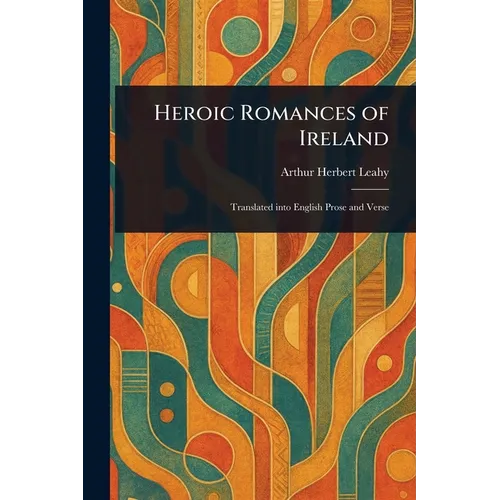 Heroic Romances of Ireland