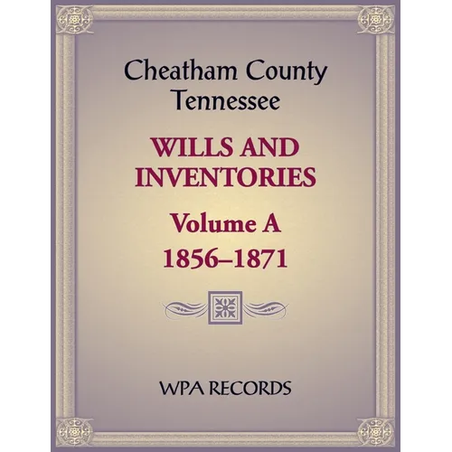 Cheatham County, Tennessee Wills and Inventories, Volume A, 1856-1871