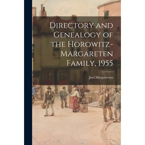 Directory and Genealogy of the Horowitz-Margareten Family, 1955