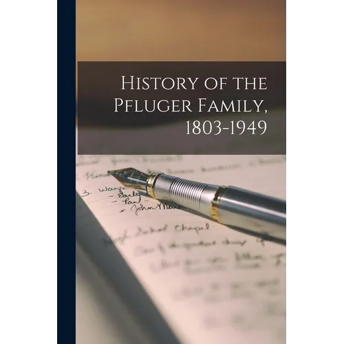 History of the Pfluger Family, 1803-1949