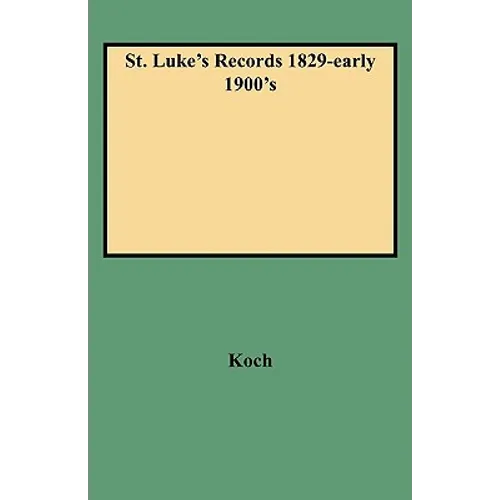St. Luke's Records 1829-Early 1900's