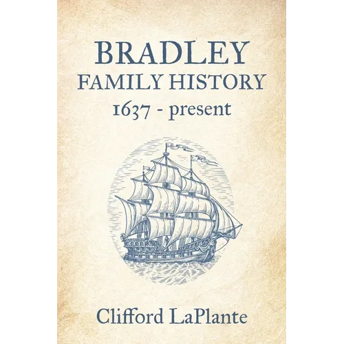 Bradley Family History: 1637 - present