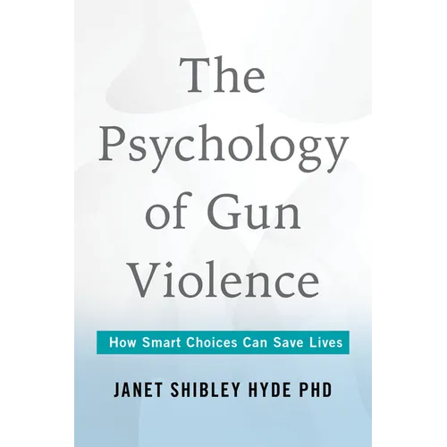 The Psychology of Gun Violence: How Smart Choices Can Save Lives