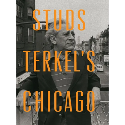 Studs Terkel's Chicago - Hardcover