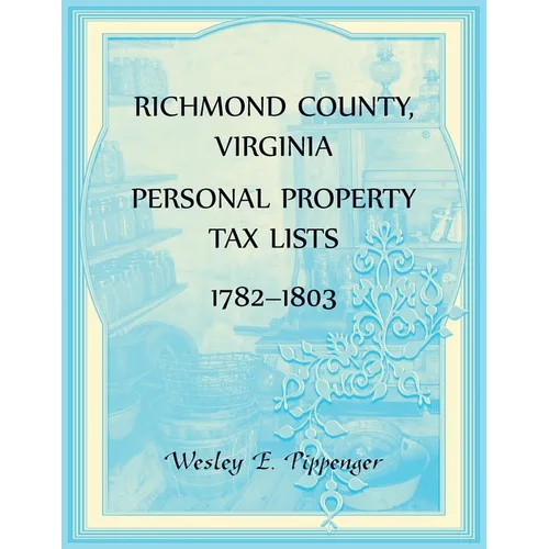 Richmond County, Virginia Personal Property Tax Lists, 1782-1803