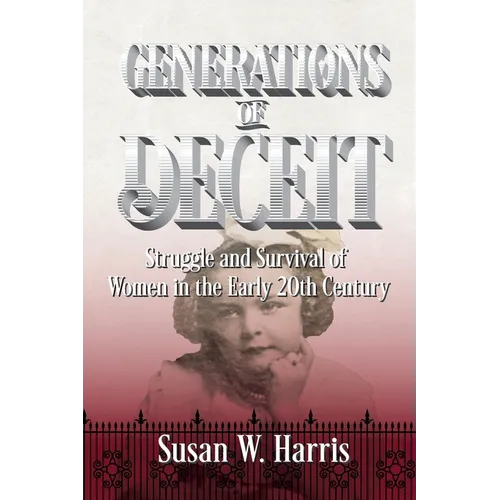Generations of Deceit: The Struggle and Survival of Women in the Early 20th Century