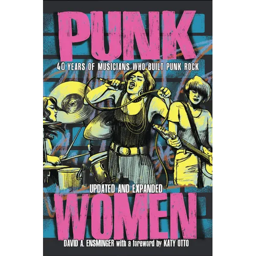 Punk Women: 40 Years of Musicians Who Built Punk Rock