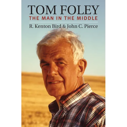 Tom Foley: The Man in the Middle - Hardcover