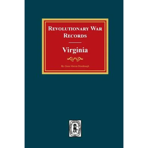 Revolutionary War Records Virginia: Virginia Army and Navy Forces with Bounty Land Warrants for Virginia Military District of Ohio and Virginia Milita