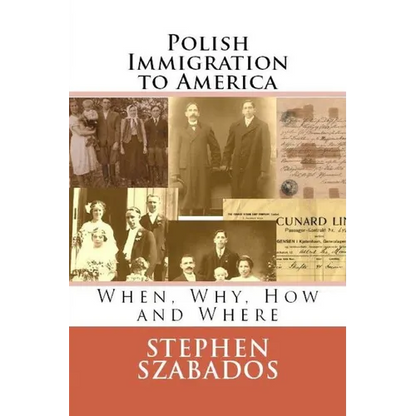 Polish Immigration to America: When, Why, How and Where - Paperback
