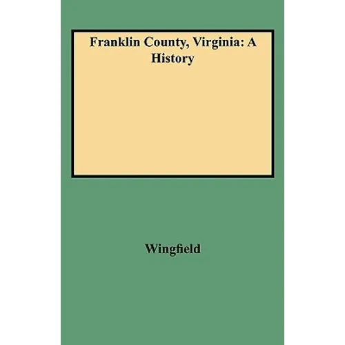 Franklin County, Virginia: A History