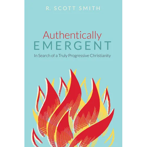 Authentically Emergent: In Search of a Truly Progressive Christianity