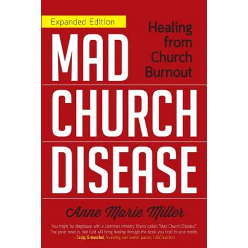 Mad Church Disease: Healing from Church Burnout