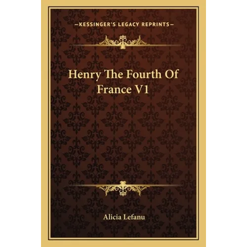 Henry The Fourth Of France V1