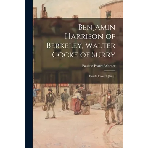 Benjamin Harrison of Berkeley, Walter Cocke of Surry; Family Records [sic] I