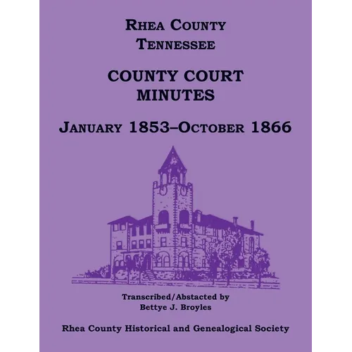 Rhea County, Tennessee County Court Minutes, January 1853-October 1866
