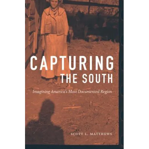 Capturing the South: Imagining America's Most Documented Region