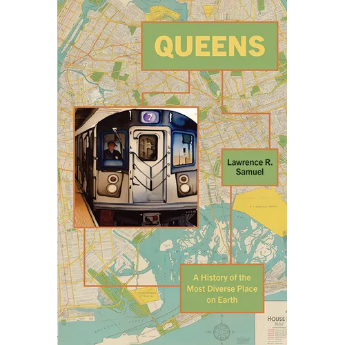 Queens: A History of the Most Diverse Place on Earth