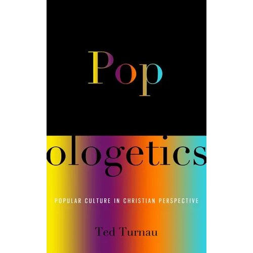 Popologetics: Popular Culture in Christian Perspective