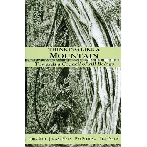 Thinking Like a Mountain: Towards a Council of All Beings