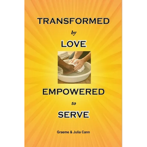 Transformed by Love. Empowered to Serve
