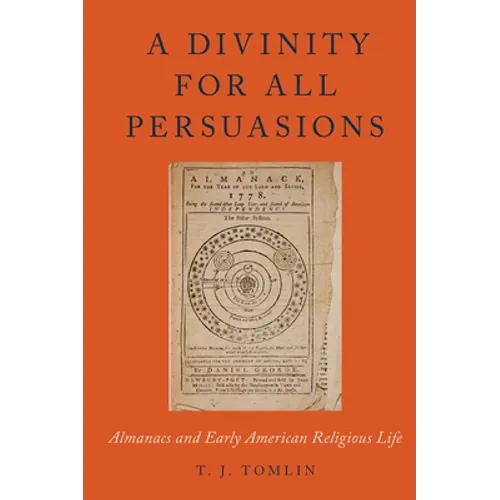 Divinity for All Persuasions: Almanacs and Early American Religious Life