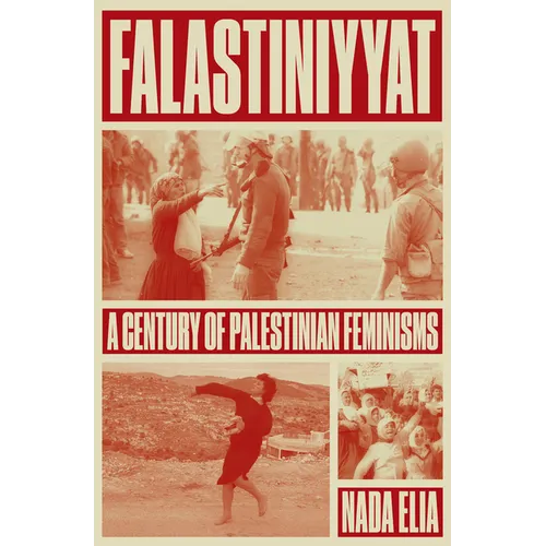 Falastiniyyat: A Century of Palestinian Feminisms