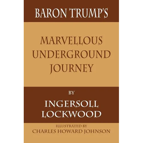 Baron Trump's Marvellous Underground Journey