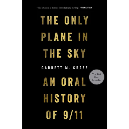 The Only Plane in the Sky: An Oral History of 9/11 - Hardcover
