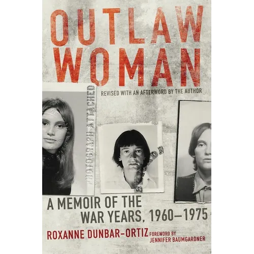 Outlaw Woman: A Memoir of the War Years, 1960-1975