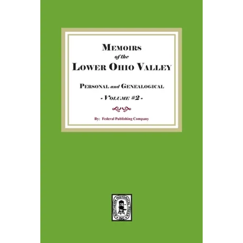 Memoirs of the Lower Ohio Valley, Personal and Genealogical. Volume #2