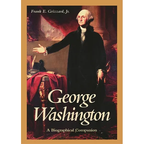 George Washington: A Biographical Companion
