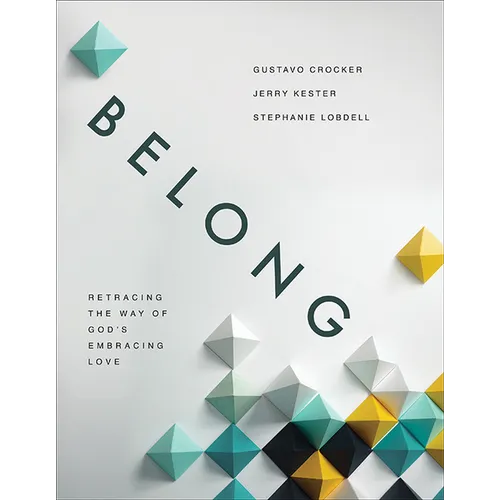 Belong: Retracing the Way of God's Embracing Love