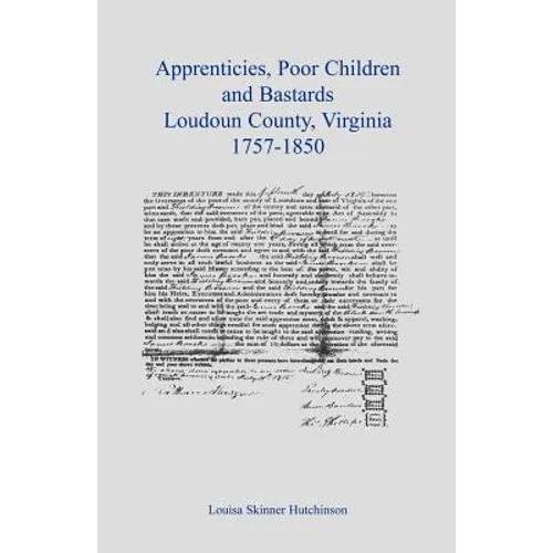 Apprentices, Poor Children and Bastards, Loudoun County, Virginia, 1757-1850