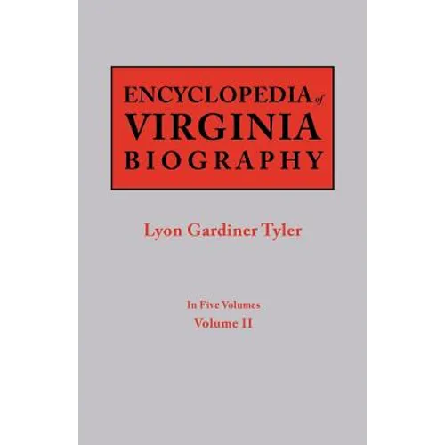 Encyclopedia of Virginia Biography. in Five Volumes. Volume II