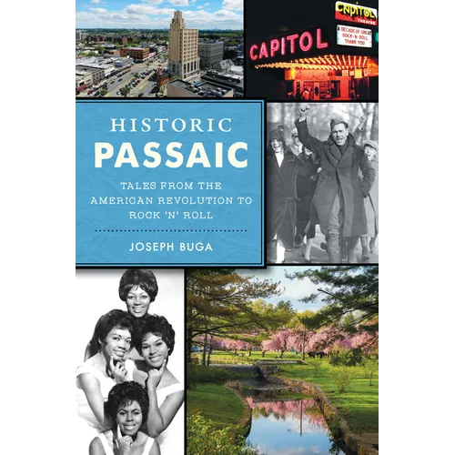 Historic Passaic: Tales from the American Revolution to Rock 'n' Roll