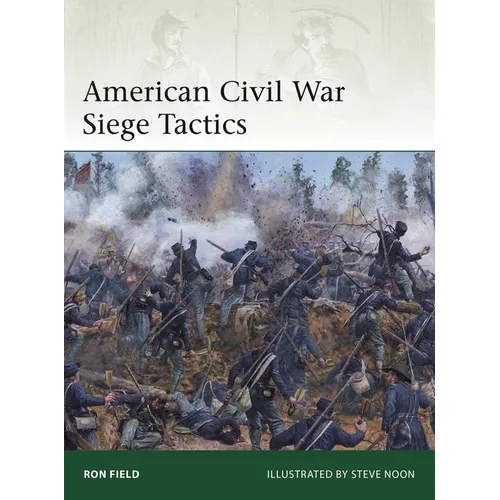 American Civil War Siege Tactics