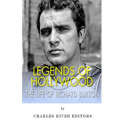 Legends of Hollywood: The Life of Richard Burton - Paperback