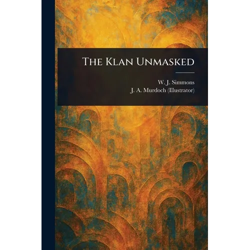 The Klan Unmasked