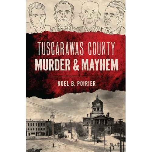 Tuscarawas County Murder & Mayhem