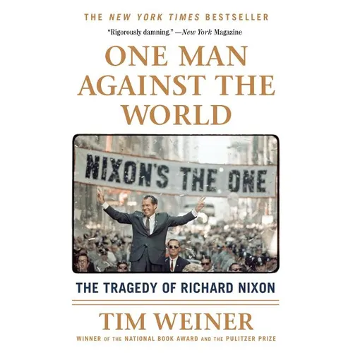 One Man Against the World: The Tragedy of Richard Nixon