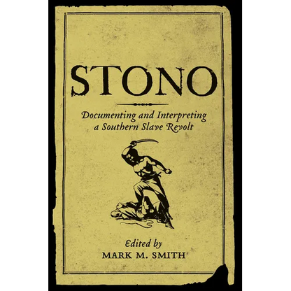 Stono: Documenting and Interpreting a Southern Slave Revolt - Paperback