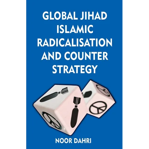 Global Jihad, Islamic Radicalisation and Counter Strategy