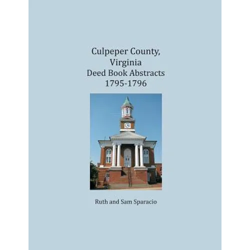 Culpeper County, Virginia Deed Book Abstracts 1795-1796