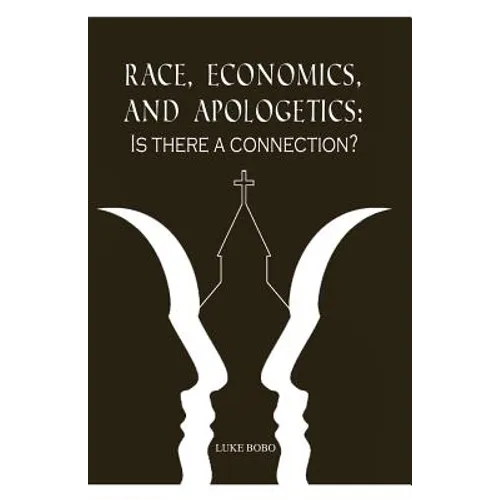 Race, Economics, and Apologetics: Is There A Connection?