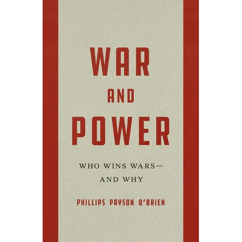 War and Power: Who Wins Wars--And Why
