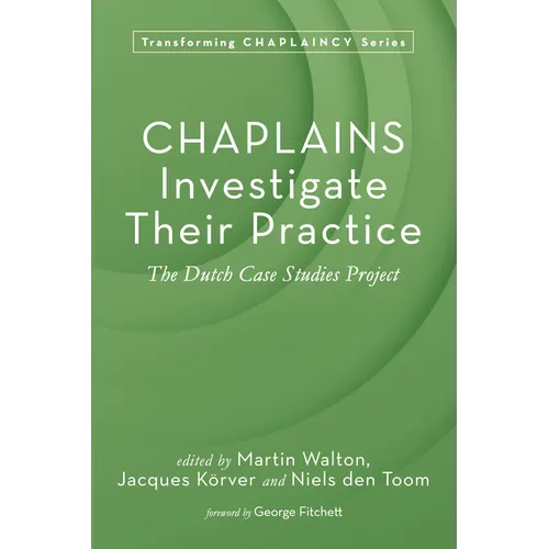Chaplains Investigate Their Practice: The Dutch Case Studies Project