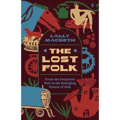 The Lost Folk: From the Forgotten Past to the Emerging Future of Folk