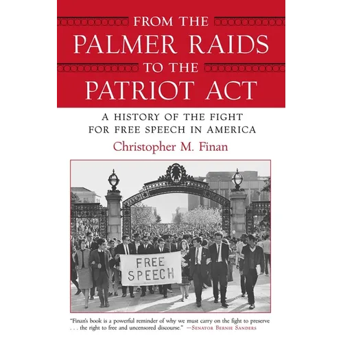 From the Palmer Raids to the Patriot Act: A History of the Fight for Free Speech in America