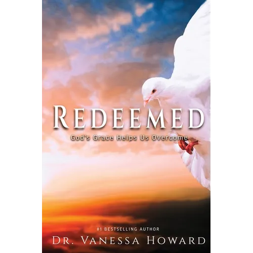 Redeemed: God's Grace Helps Us Overcome